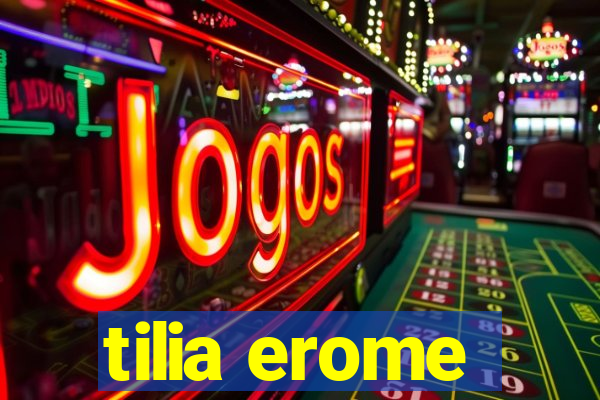 tilia erome